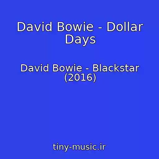 کاور آهنگ David Bowie - Dollar Days از David Bowie - Blackstar (2016)