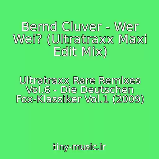 کاور آهنگ Bernd Cluver - Wer Wei? (Ultratraxx Maxi Edit Mix) از Ultratraxx Rare Remixes Vol.6 - Die Deutschen Fox-Klassiker Vol.1 (2009)