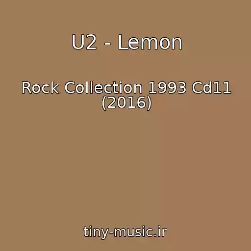 کاور آهنگ U2 - Lemon از Rock Collection 1993 Cd11 (2016)