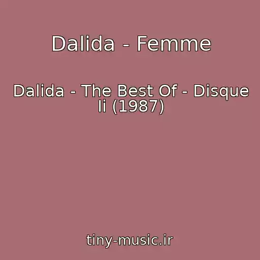 کاور آهنگ Dalida - Femme از Dalida - The Best Of - Disque Ii (1987)