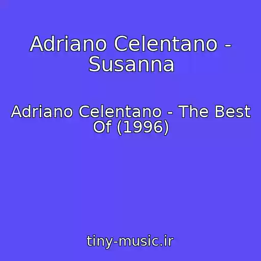 کاور آهنگ Adriano Celentano - Susanna از Adriano Celentano - The Best Of (1996)