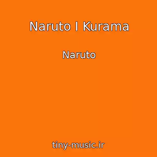 کاور آهنگ Naruto I Kurama از Naruto