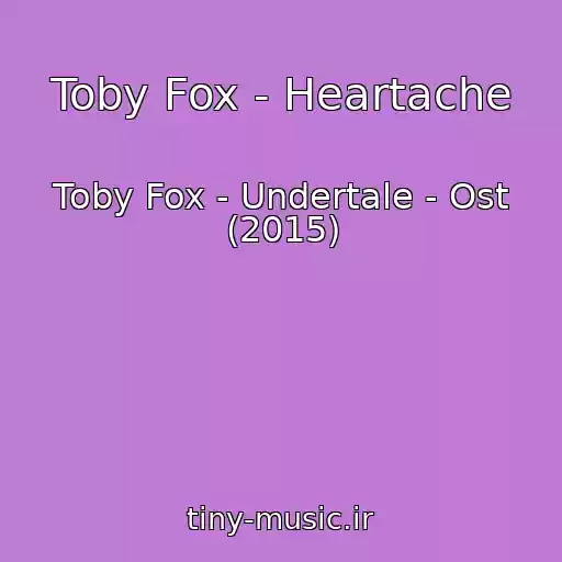 کاور آهنگ Toby Fox - Heartache از Toby Fox - Undertale - Ost (2015)
