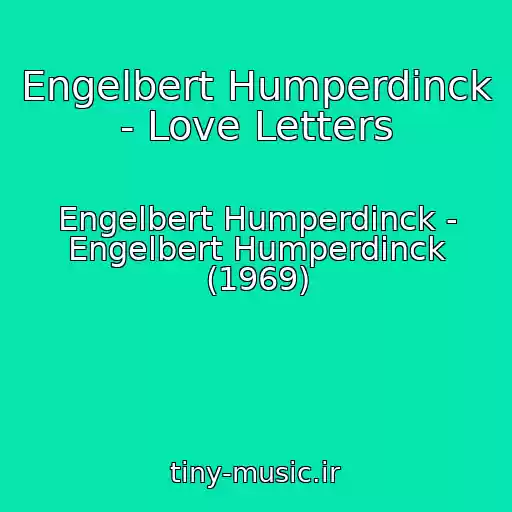 کاور آهنگ Engelbert Humperdinck - Love Letters از Engelbert Humperdinck - Engelbert Humperdinck (1969)