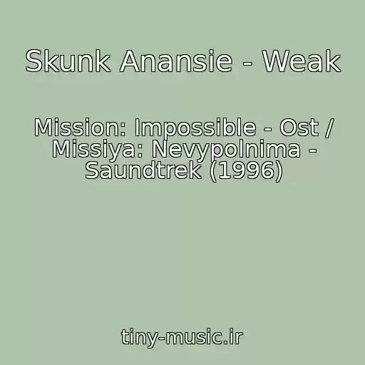 کاور آهنگ Skunk Anansie - Weak از Mission: Impossible - Ost / Missiya: Nevypolnima - Saundtrek (1996)