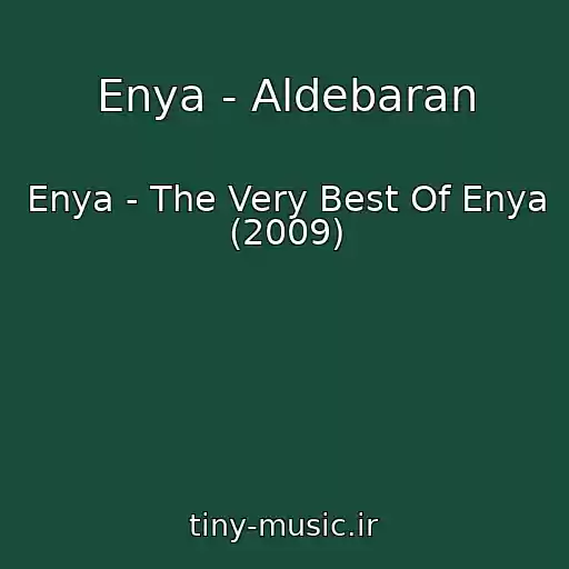 کاور آهنگ Enya - Aldebaran از Enya - The Very Best Of Enya (2009)