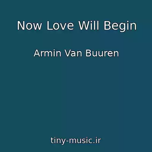 کاور آهنگ Now Love Will Begin از Armin Van Buuren