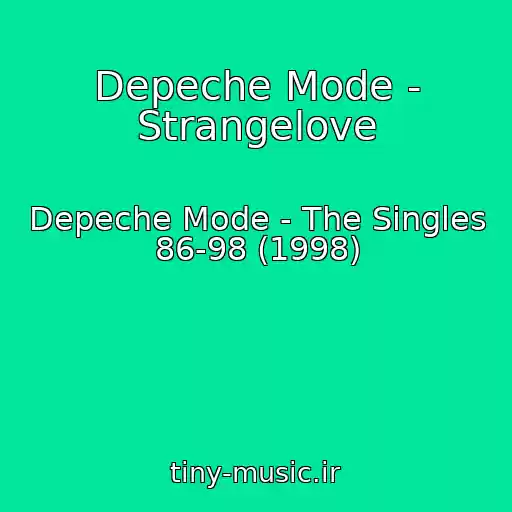 کاور آهنگ Depeche Mode - Strangelove از Depeche Mode - The Singles 86-98 (1998)
