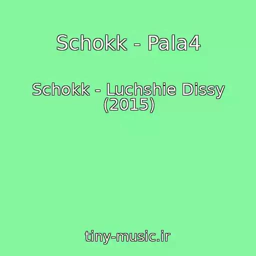 کاور آهنگ Schokk - Pala4 از Schokk - Luchshie Dissy (2015)