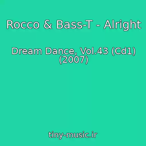 کاور آهنگ Rocco & Bass-T - Alright از Dream Dance, Vol.43 (Cd1) (2007)