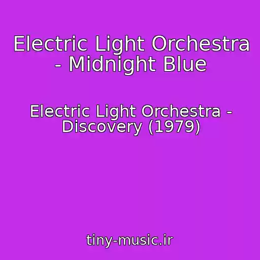 کاور آهنگ Electric Light Orchestra - Midnight Blue از Electric Light Orchestra - Discovery (1979)
