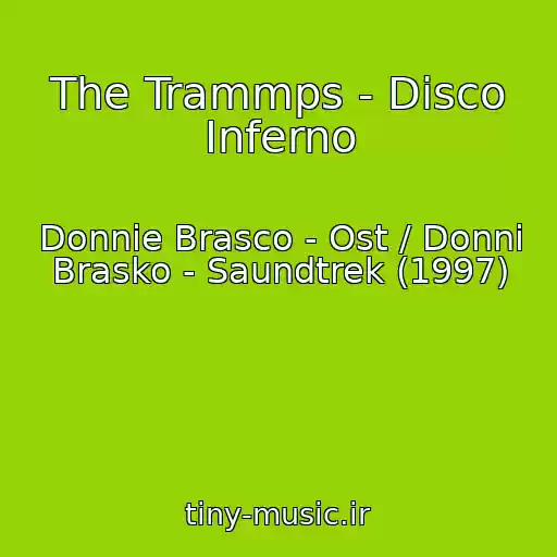 کاور آهنگ The Trammps - Disco Inferno از Donnie Brasco - Ost / Donni Brasko - Saundtrek (1997)
