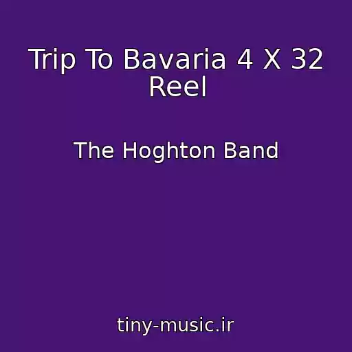 کاور آهنگ Trip To Bavaria 4 X 32 Reel از The Hoghton Band