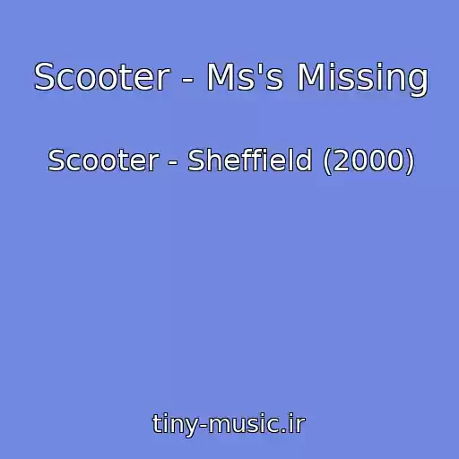 کاور آهنگ Scooter - Ms's Missing از Scooter - Sheffield (2000)