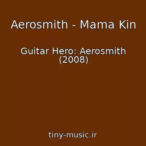 کاور آهنگ Aerosmith - Mama Kin از Guitar Hero: Aerosmith (2008)
