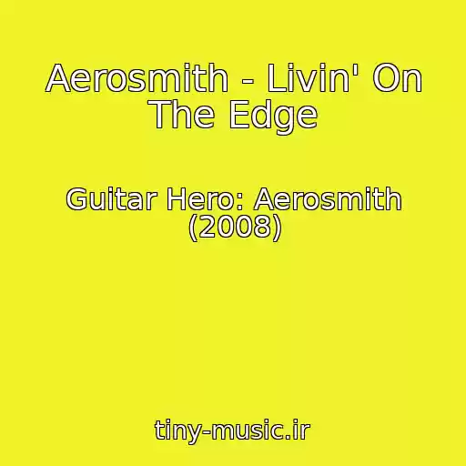 کاور آهنگ Aerosmith - Livin' On The Edge از Guitar Hero: Aerosmith (2008)