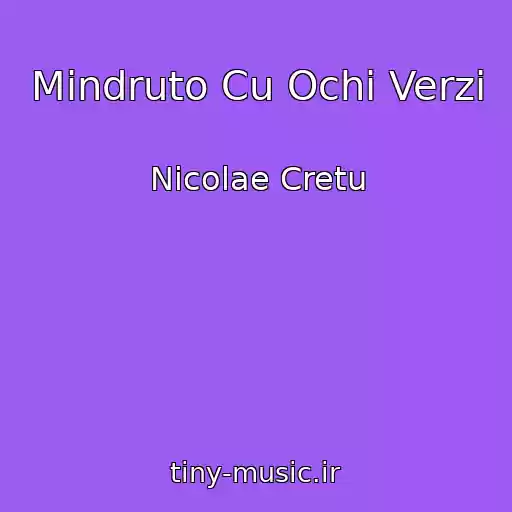 کاور آهنگ Mindruto Cu Ochi Verzi از Nicolae Cretu