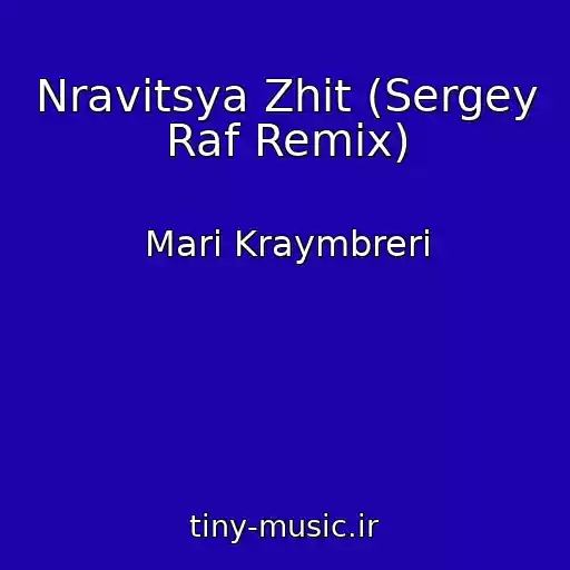 کاور آهنگ Nravitsya Zhit (Sergey Raf Remix) از Mari Kraymbreri