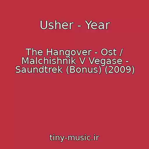کاور آهنگ Usher - Year از The Hangover - Ost / Malchishnik V Vegase - Saundtrek (Bonus) (2009)