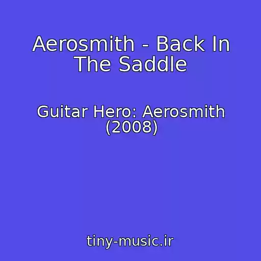 کاور آهنگ Aerosmith - Back In The Saddle از Guitar Hero: Aerosmith (2008)
