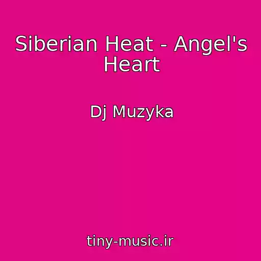 کاور آهنگ Siberian Heat - Angel's Heart از Dj Muzyka