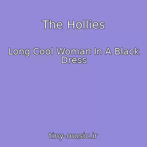 کاور آهنگ The Hollies از Long Cool Woman In A Black Dress