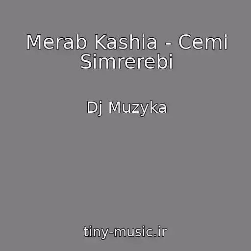 کاور آهنگ Merab Kashia - Cemi Simrerebi از Dj Muzyka