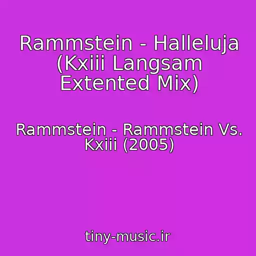 کاور آهنگ Rammstein - Halleluja (Kxiii Langsam Extented Mix) از Rammstein - Rammstein Vs. Kxiii (2005)