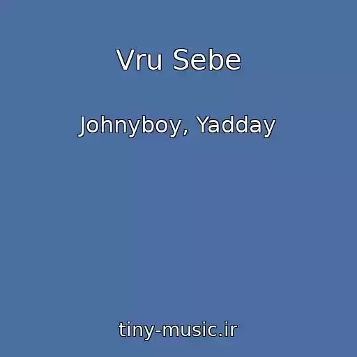 کاور آهنگ Vru Sebe از Johnyboy, Yadday