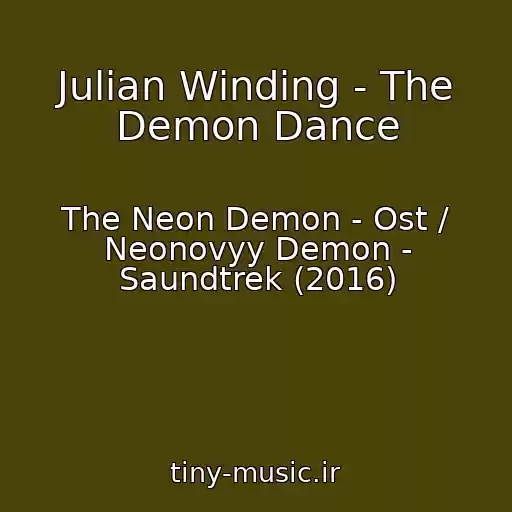 کاور آهنگ Julian Winding - The Demon Dance از The Neon Demon - Ost / Neonovyy Demon - Saundtrek (2016)