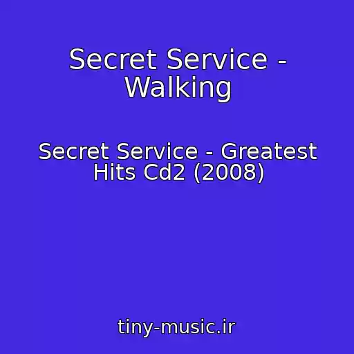 کاور آهنگ Secret Service - Walking از Secret Service - Greatest Hits Cd2 (2008)