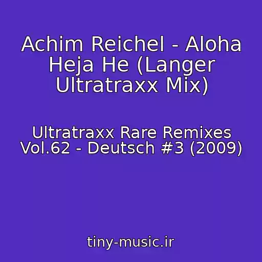 کاور آهنگ Achim Reichel - Aloha Heja He (Langer Ultratraxx Mix) از Ultratraxx Rare Remixes Vol.62 - Deutsch #3 (2009)