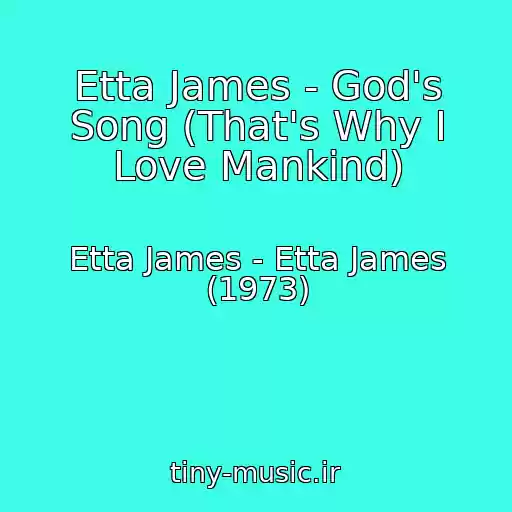 کاور آهنگ Etta James - God's Song (That's Why I Love Mankind) از Etta James - Etta James (1973)