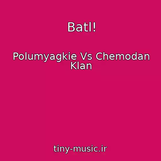 کاور آهنگ Batl! از Polumyagkie Vs Chemodan Klan