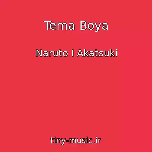 کاور آهنگ Tema Boya از Naruto I Akatsuki