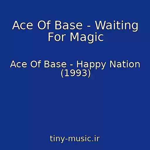 کاور آهنگ Ace Of Base - Waiting For Magic از Ace Of Base - Happy Nation (1993)