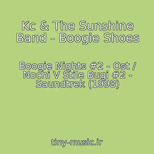 کاور آهنگ Kc & The Sunshine Band - Boogie Shoes از Boogie Nights #2 - Ost / Nochi V Stile Bugi #2 - Saundtrek (1998)