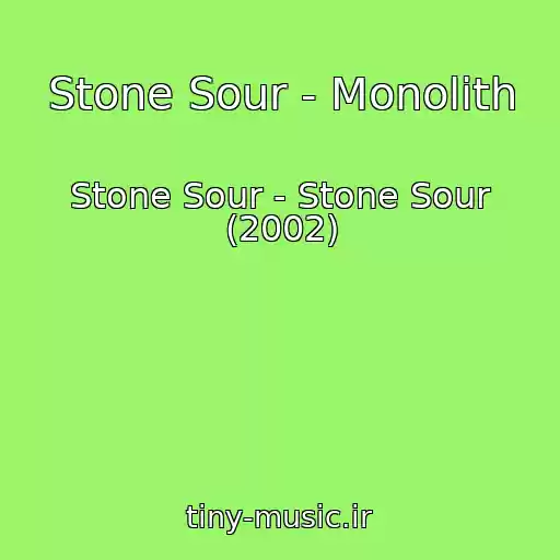 کاور آهنگ Stone Sour - Monolith از Stone Sour - Stone Sour (2002)