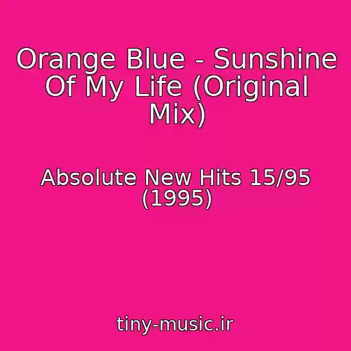 کاور آهنگ Orange Blue - Sunshine Of My Life (Original Mix) از Absolute New Hits 15/95 (1995)