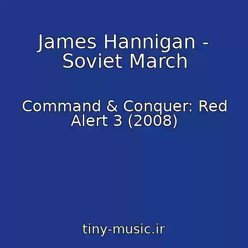 کاور آهنگ James Hannigan - Soviet March از Command & Conquer: Red Alert 3 (2008)
