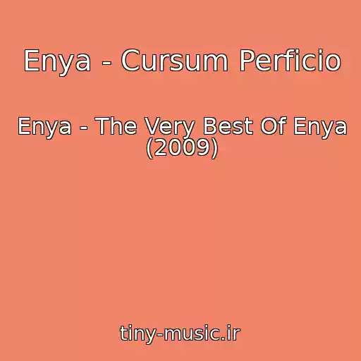 کاور آهنگ Enya - Cursum Perficio از Enya - The Very Best Of Enya (2009)