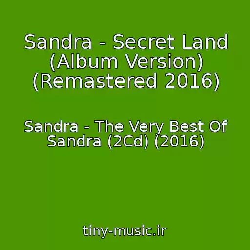 کاور آهنگ Sandra - Secret Land (Album Version) (Remastered 2016) از Sandra - The Very Best Of Sandra (2Cd) (2016)