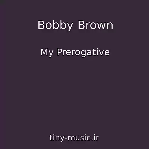 کاور آهنگ Bobby Brown از My Prerogative