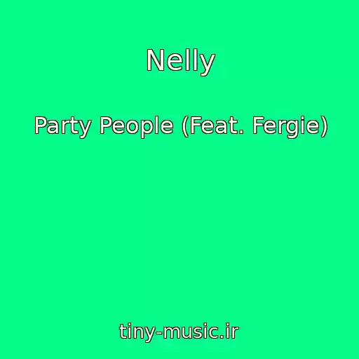 کاور آهنگ Nelly از Party People (Feat. Fergie)