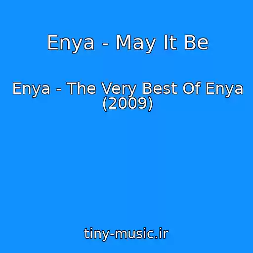 کاور آهنگ Enya - May It Be از Enya - The Very Best Of Enya (2009)