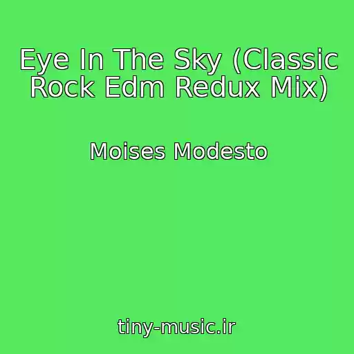 کاور آهنگ Eye In The Sky (Classic Rock Edm Redux Mix) از Moises Modesto