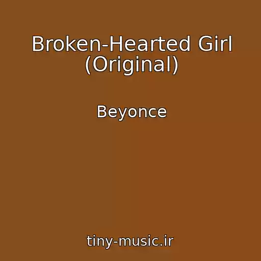 کاور آهنگ Broken-Hearted Girl (Original) از Beyonce