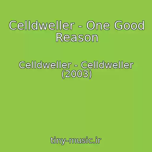 کاور آهنگ Celldweller - One Good Reason از Celldweller - Celldweller (2003)