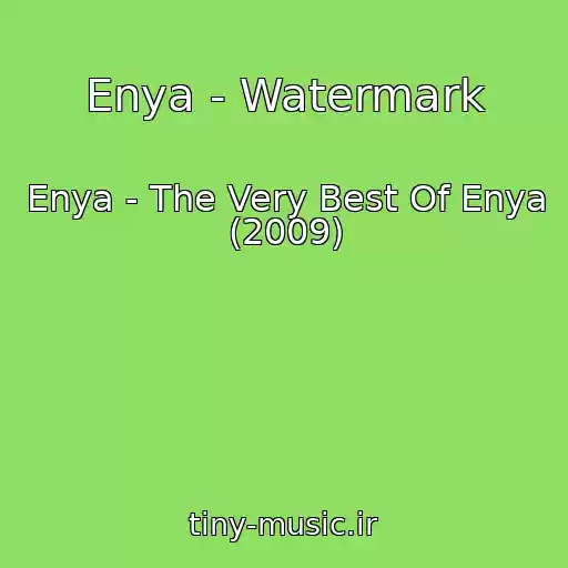 کاور آهنگ Enya - Watermark از Enya - The Very Best Of Enya (2009)