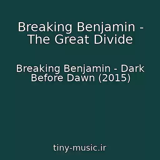کاور آهنگ Breaking Benjamin - The Great Divide از Breaking Benjamin - Dark Before Dawn (2015)